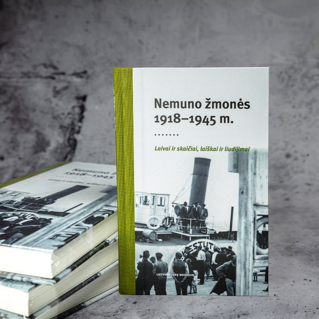 NEMUNO ŽMONĖS 1918–1945 M.: LAIVAI IR SKAIČIAI, LAIŠKAI IR LIUDIJIMAI